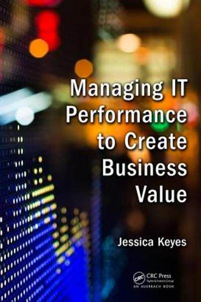 [预订]Managing IT Performance to Create Business Value 9781498752855