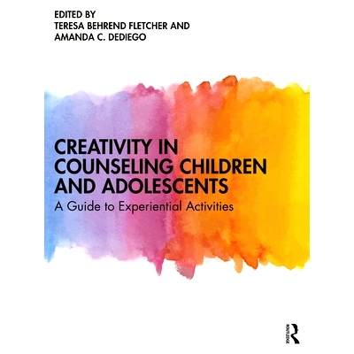 预订 Creativity in Counseling Children and Adolescents: A Guide to Experiential Activities 儿童与青少年咨询的创造力：经