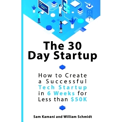 预订 The 30 Day Startup: How to Create a Successful Tech Startup in 6 Weeks for Less Than $50k: 9780473471941