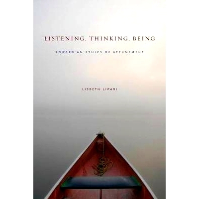 预订 Listening, Thinking, Being: Toward an Ethics of Attunement 听，想，存在：走向协调的伦理: 9780271063447