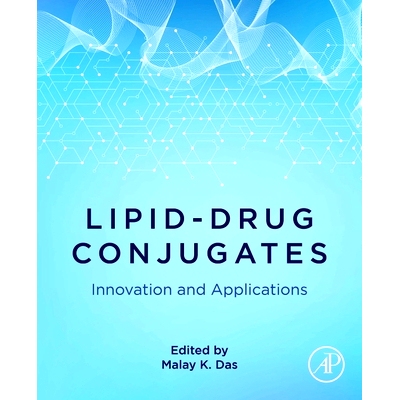 预订 Lipid-Drug Conjugates: Innovation and Applications 脂质-*结合物：创新和应用: 9780443333828