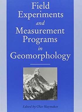 预订 Field Experiments and Measurement Programs in Geomorphology