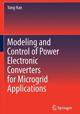 【预订】Modeling and Control of Power Electronic Converters for Microgrid Ap 9783030745158