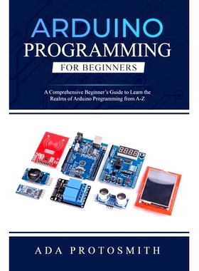 预订 Arduino Programming for Beginners: A Comprehensive Beginner's Guide to Learn the Realms of Arduino Programming from