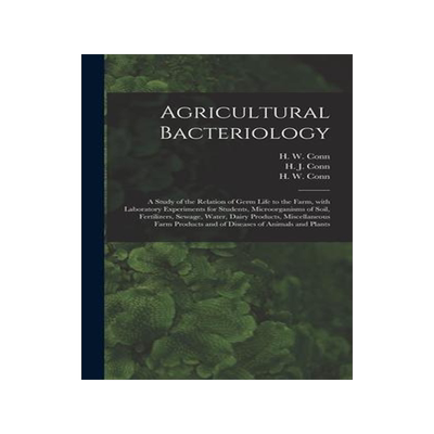 [预订]Agricultural Bacteriology; a Study of the Relation of Germ Life to the Farm, With Laboratory Experim 9781013426285