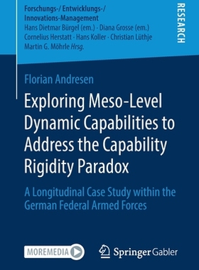 【预订】Exploring Meso-Level Dynamic Capabilities to Address the Capability Rigidity Paradox