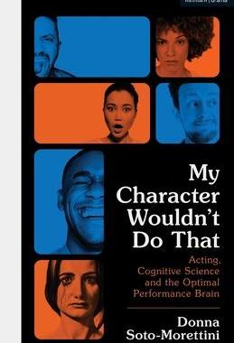 [预订]My Character Wouldn’t Do That: Acting, Cognitive Science and the Optimal Performance Brain 9781350230347