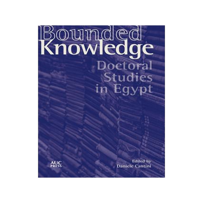 [预订]Bounded Knowledge: Doctoral Studies in Egypt 9789774169861