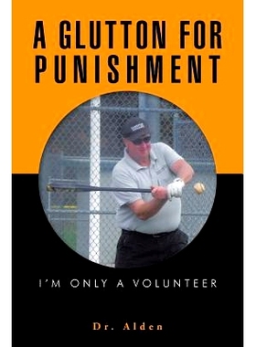 预订 A Glutton for Punishment: I’m Only a Volunteer: 9781496951366