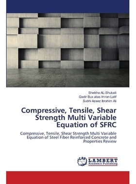 预订 Compressive, Tensile, Shear Strength Multi Variable Equation of SFRC: Compressive, Tensile, Shear Strength Multi Va