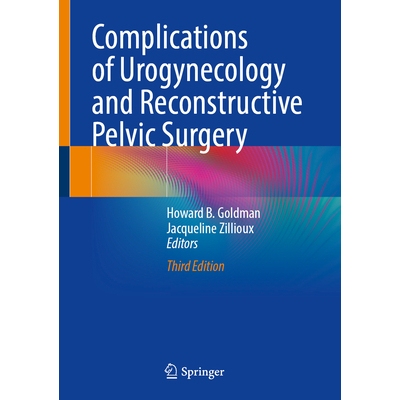 预订 Complications of Urogynecology and Reconstructive Pelvic Surgery 泌尿妇科与盆腔重建手术的并发症 第3版: 978303200338