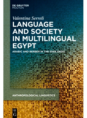 预订 Language, Society and Ideologies in Multilingual Egypt: Arabic and Berber in the Siwa Oasis 多语言埃及的语言、社会