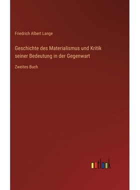 预订 Geschichte des Materialismus und Kritik seiner Bedeutung in der Gegenwart: Zweites Buch: 9783368530617