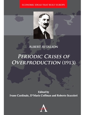 预订 Periodic Crises of Overproduction: By Albert Aftalion, Edited By Ivano Cardinale, D’Maris Coffman, Roberto Scazzie