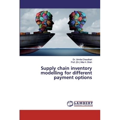 预订 Supply chain inventory modelling for different payment options 不同支付方式的供应链库存建模: 9786200116314