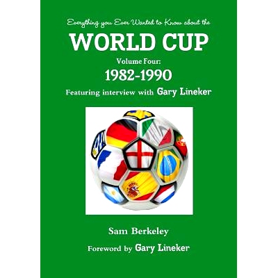 预订 Everything you Ever Wanted to Know about the World Cup Volume Four: 1982-1990: 9781291418620