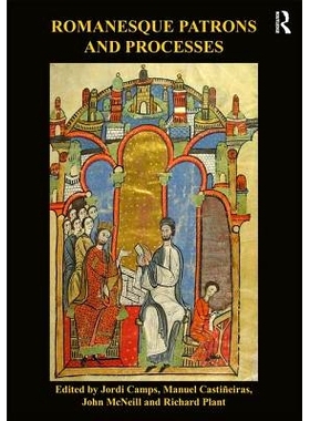 预订 Romanesque: Patrons and Processes 罗曼语：顾客与过程: 9781138477032
