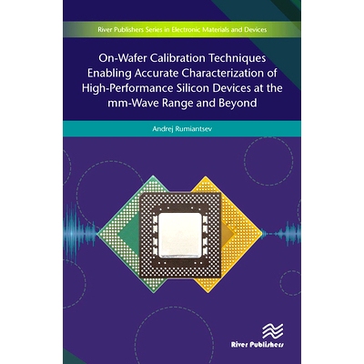 预订 On-Wafer Calibration Techniques Enabling Accurate Characterization of High-Performance Silicon Devices at the mm-Wa