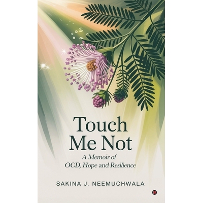 预订 Touch Me Not: A Memoir of OCD, Hope and Resilience 9798901124604