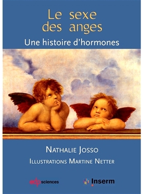 预订 Le sexe des anges : une histoire d’hormones 天使的性别：荷尔蒙的故事: 9782759820801