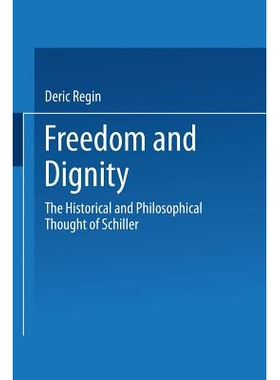预订 Freedom and Dignity: The Historical and Philosophical Thought of Schiller: 9789024701216