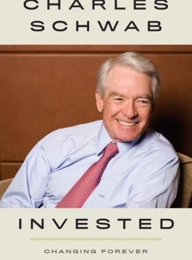 英文原版 投资之路 查尔斯·施瓦布 嘉信理财创建人 Invested: Changing Forever the Way Americans Invest by Charles Schwab