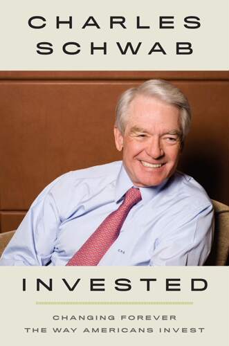 英文原版 投资之路 查尔斯·施瓦布 嘉信理财创建人 Invested: Changing Forever the Way Americans Invest by Charles Schwab