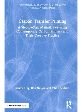 预订 Carbon Transfer Printing: A Step-by-Step Manual, Featuring Contemporary Carbon Printers and Their Creative Practice