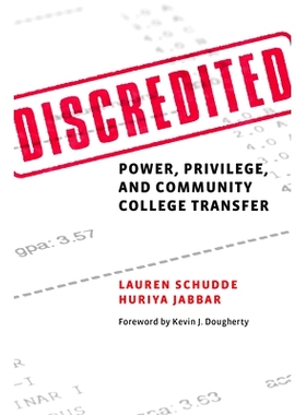预订 Discredited: Power, Privilege, and Community College Transfer: Power, Privilege, and Community College Transfer 失