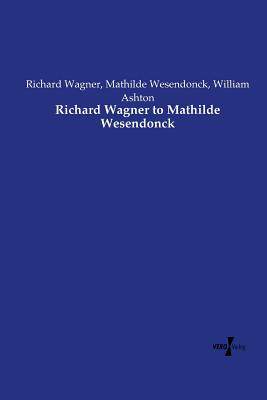 [预订]Richard Wagner to Mathilde Wesendonck 9783737210577