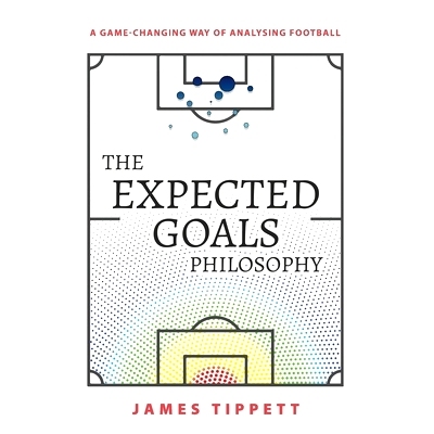 预订 The Expected Goals Philosophy: A Game-Changing Way of Analysing Football: 9781089883180