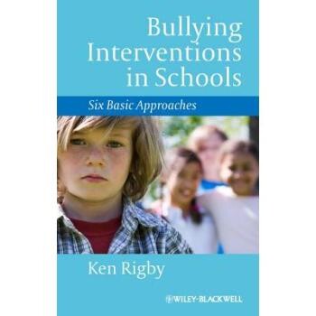 预订 Bullying Interventions in Schools: Six Basic Approaches 学校欺凌现象干预：六种基本途径: 9781118345887