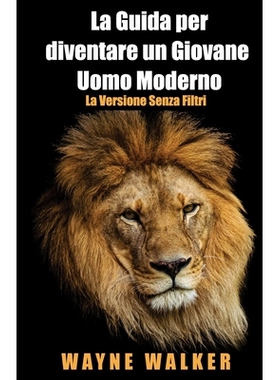 预订 La Guida per diventare un Giovane Uomo Moderno: La Versione Senza Filtri: 9798274682398