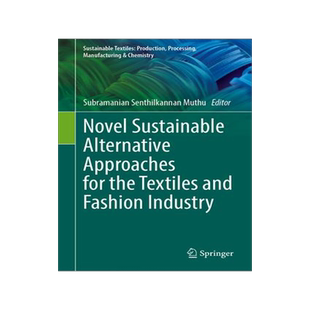 [预订]Novel Sustainable Alternative Approaches for the Textiles and Fashion Industry 9783031370595