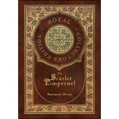 预订 The Scarlet Pimpernel (Royal Collector’s Edition) (Case Laminate Hardcover with Jacket) 9781778784705