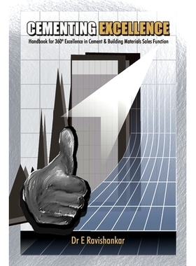 预订 Cementing Excellence: Handbook for 360-degree Excellence in Cement & Building-Materials Sales Function: 97816917697
