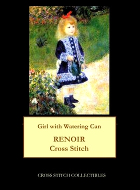 预订 Girl with Watering Can: Renoir cross stitch pattern: 9781548225346