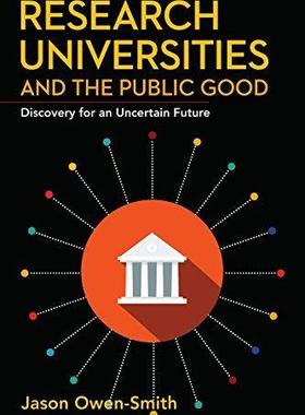 [预订]Research Universities and the Public Good: Discovery for an Uncertain Future 9781503601949