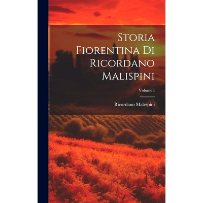 预订 Storia Fiorentina di Ricordano Malispini; Volume I: 9781019797327