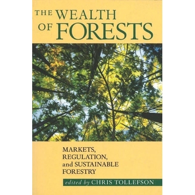 预订 The Wealth of Forests: Markets, Regulation, and Sustainable Forestry: 9780774806824