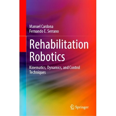 预订 Rehabilitation Robotics: Kinematics, Dynamics, and Control Techniques 康复机器人:运动学、动力学与控制技术: 9783031