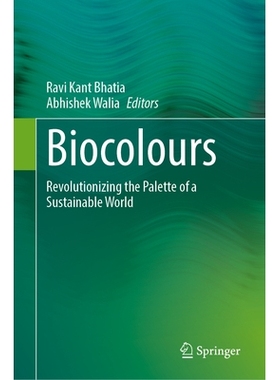 预订 Biocolours: Revolutionizing the Palette of a Sustainable World 生物色素：彻底改变可持续世界的调色板: 9789819517374