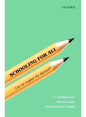 预订 Schooling for All: Can We Neglect the Demand? *教育：我们能忽视需求吗？: 9780199467051