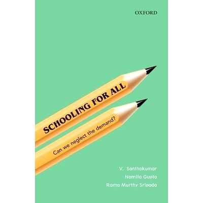 预订 Schooling for All: Can We Neglect the Demand? *教育：我们能忽视需求吗？: 9780199467051