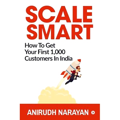 预订 Scale Smart: How to Get Your First 1,000 Customers in India: 9781684661633