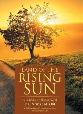 [预订]Land of the Rising Sun: A Fictional Tribute to Biafra 9781524688134