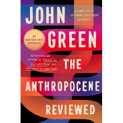 预订 The Anthropocene Reviewed: Essays on a Human-Centered Planet: 9780525556534