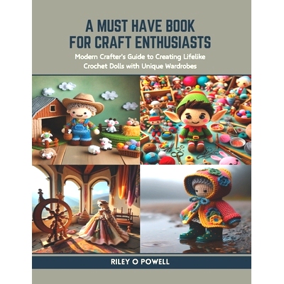 预订 A Must Have Book for Craft Enthusiasts: Modern Crafter’s Guide to Creating Lifelike Crochet Dolls with Unique Ward