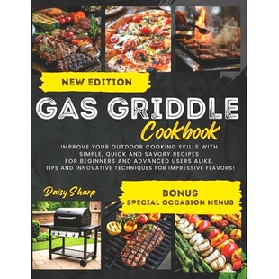 Improve Griddle Outdoor and Skills Beginners Recipes for Quick Your Cooking Simple 预订 Cookbook Savory Gas with