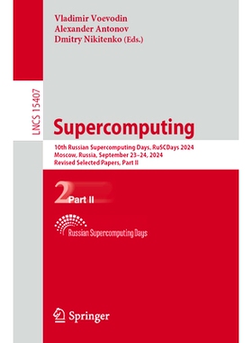 预订 Supercomputing: 10th Russian Supercomputing Days, RuSCDays 2024, Moscow, Russia, September 23–24, 2024, Revised Se